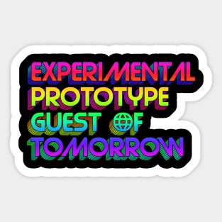 Experimental Prototype Guest of Tomorrow Sticker